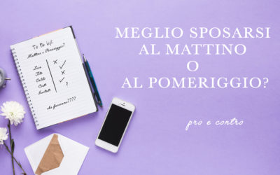 Matrimonio: meglio mattina o pomeriggio?